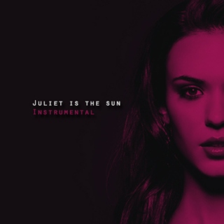 -Juliet is the sun-