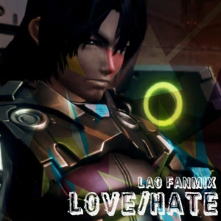 Love/Hate (Lao Huang Fan Mix)