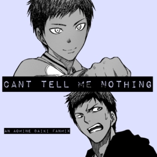 Can't Tell Me Nothing - an Aomine Daiki Fanmix