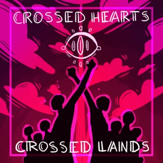 Crossed Hearts Crossed Lands