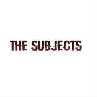 The Subjects || Playlist 