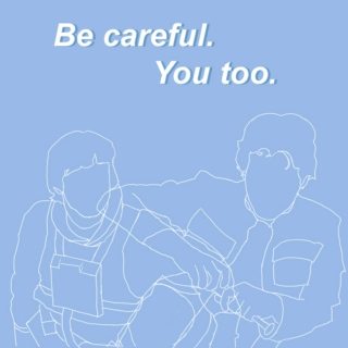 Be careful. // You too.