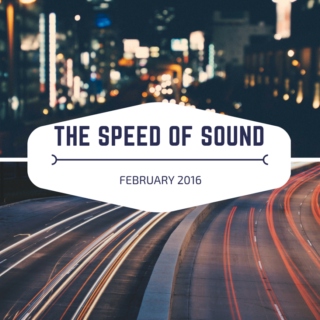 February 2016 - "the speed of sound"