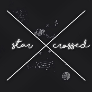 star crossed ;;