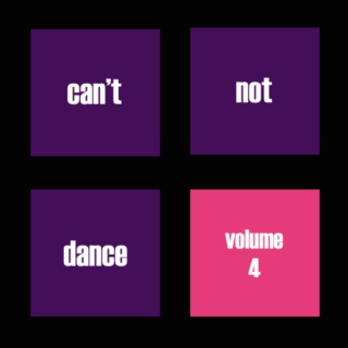 can't not dance (vol. 4)