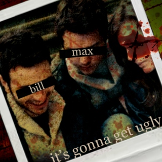 it's gonna get ugly ((bill & max mix))