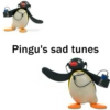 Pingu's sad tunes