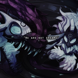 ❝We are not dreams❞