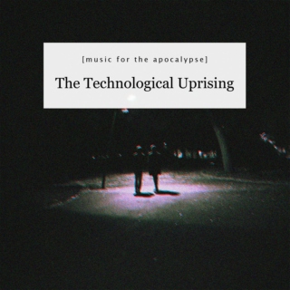 The Technological Uprising