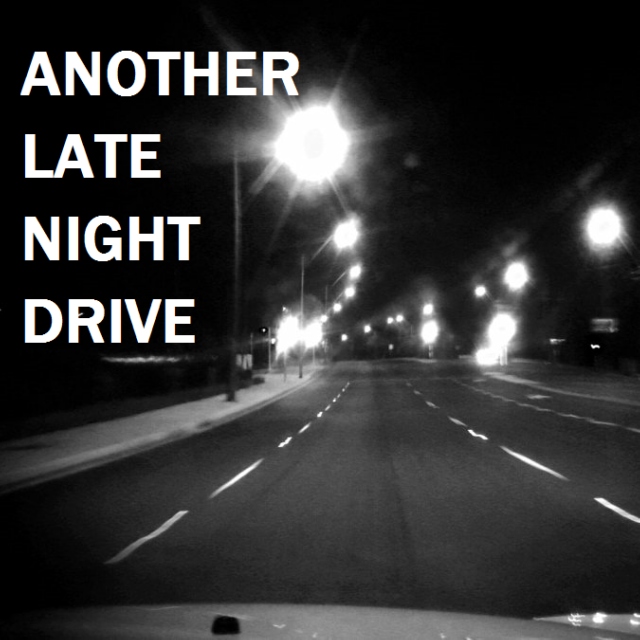 Another Late Night Drive