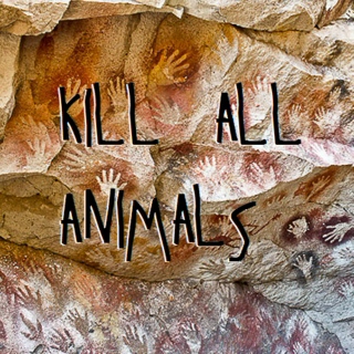 Kill all Animals