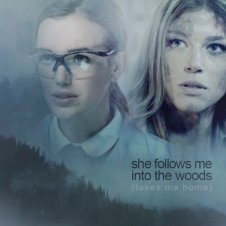 she follows me into the woods (takes me home)