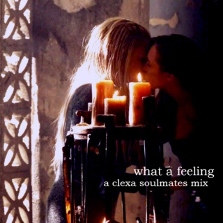 What a Feeling - a clarke and lexa soulmates mix