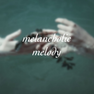 melancholic melody