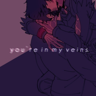you're in my veins