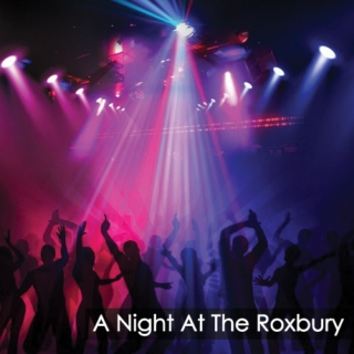 A Night At The Roxbury
