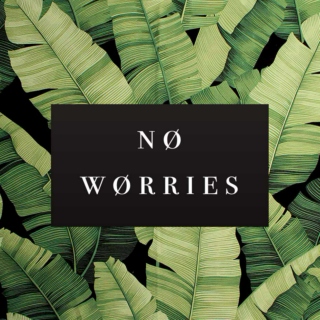 no worries