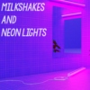 Milkshakes and neon lights
