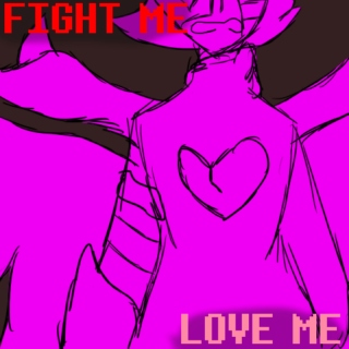 Fight Me, Love Me.