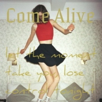 By Girls, For Girls pt3: Come Alive