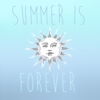 summer is forever