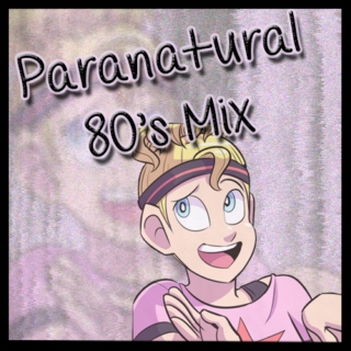 Paranatural 80's Mix