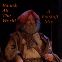Banish All The World- A Jack Falstaff Fanmix
