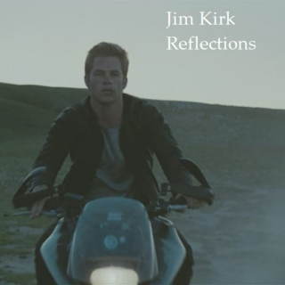 Jim Kirk's Reflections