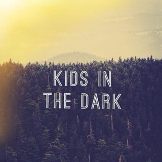 kids in the dark