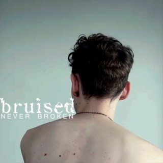 bruised, never broken