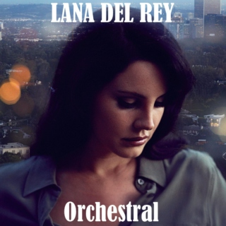 Lana Del Rey Orchestral