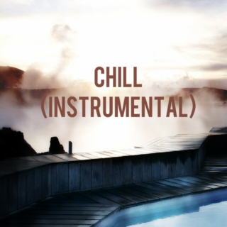 Chill (Instrumental)