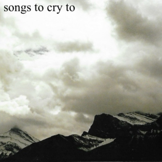 songs to cry to