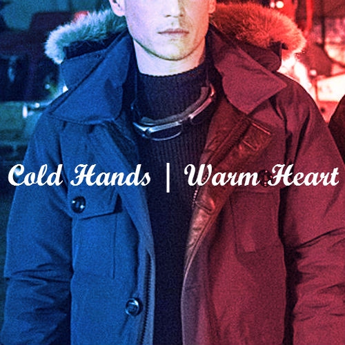 Cold Hands | Warm Heart