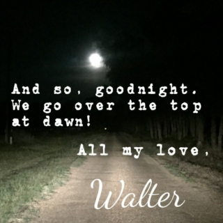 And so, goodnight. {a walter x una playlist)