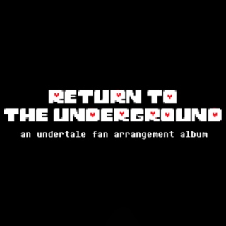 Return to the Underground: Undertale Fan Arrangements