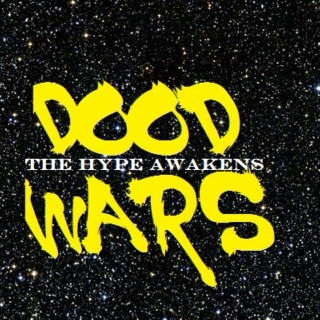Dood Wars: The Hype Awakens