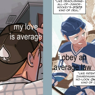 my love is average; i obey an average law