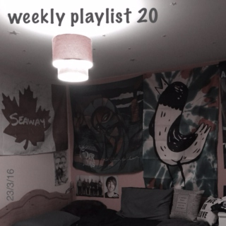 weekly playlist 20 - (23/3/16)