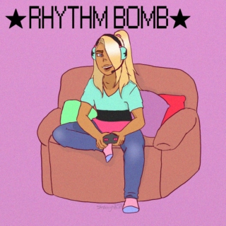 ★ RHYTHM BOMB ★