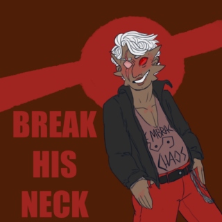 Break His Neck