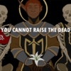 You Cannot Raise The Dead