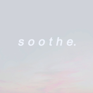 soothe.