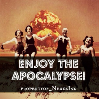 Enjoy the Apocalypse!
