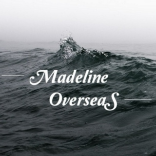 Madeline Overseas