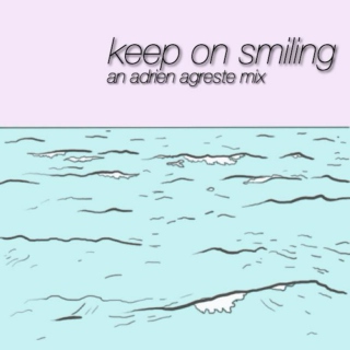 keep on smiling
