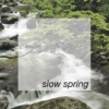 slow spring
