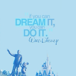 "if you can dream it, 