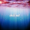 chill out 