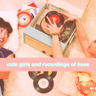 Cute girls and recordings of bees